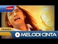 Romeo - Melodi Cinta | Video
