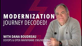 What's Up, Mainframe #48: Modernization Journey Decoded with Dana Boudreau