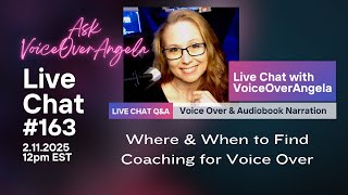 Where \u0026 When to Find Coaching for Voice Over- Live Chat 163