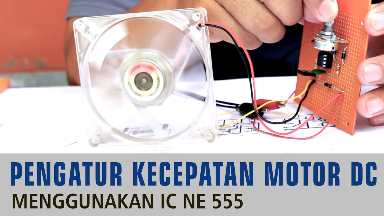 Pengatur Kecepatan Motor DC Sederhana Dengan IC 555 - YouTube