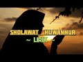 SHOLAWAT MERDU HUWANNUR-LIRIK TEKS & TERJEMAH