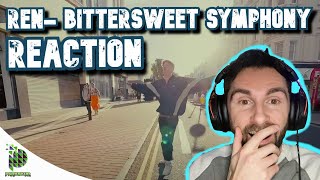 WHAT A GORGEOUS FEELING! | Ren- Bittersweet Symphony (REACTION!!!)