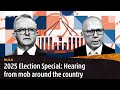 Mob share final thoughts ahead of the 2025 Election | Nula | NITV