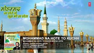 Mohammad Na Hote To Kuchh Bhi Na Huta