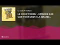 le coup tordu episode 243 uae tour 2025 la grande preview