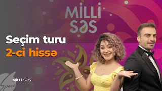 Seçim turu 2-ci hissə - Milli Səs / Space TV