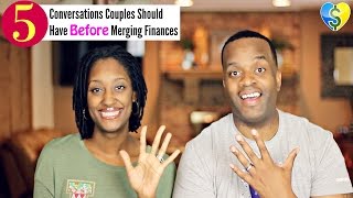 5 Conversations Couples Should Have Before Merging Finances