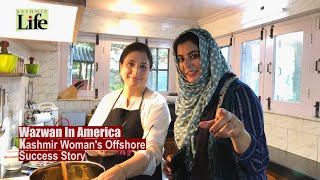 Wazwan in America | Kashmir Woman's Offshore Success Story