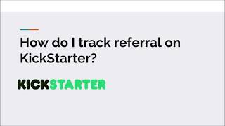 How do I track referral on Kickstarter