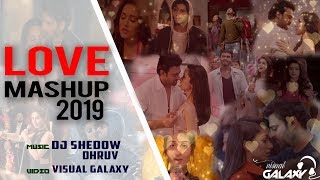 Love Mashup 2019 | DJ Shadow Dhruv | Visual Galaxy