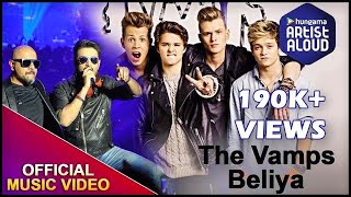 The Vamps - Beliya ft. Vishal \u0026 Shekhar | Official Music Video | ArtistAloud