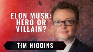Is Elon Musk Humanity’s Savior or a Supervillain? | Tim Higgins