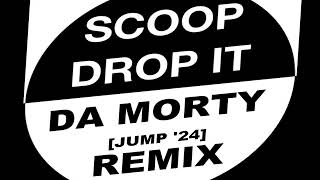 Scoop - Drop It (Da Morty Jump Remix)