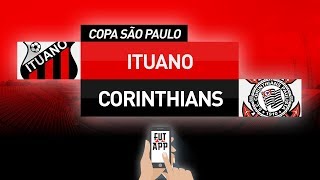 ITUANO 2X2 CORINTHIANS - AO VIVO (COPA SÃO PAULO)