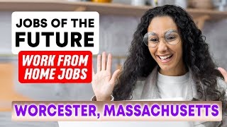 Best Work from Home Jobs in Worcester, Massachusetts (YOU CAN DO RIGHT NOW!)