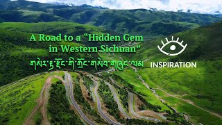 A Road to a “Hidden Gem in Western Sichuan”