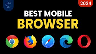 Best Mobile Browser (2024) | Top Picks Reviewed