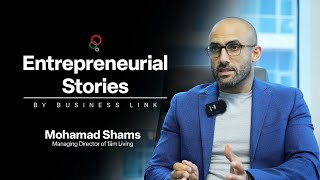 Entrepreneurial Stories: Mohammed Shams, Managing Director of fam living