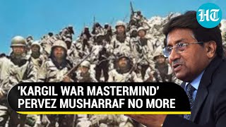 Pervez Musharraf, architect of Kargil War, dies; Faced charges in Pak I Details