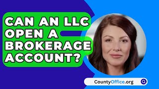 Can An LLC Open A Brokerage Account? - CountyOffice.org