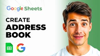 How To Make An Address Book With Google Sheets (Easiest Way) (2026 Guide)