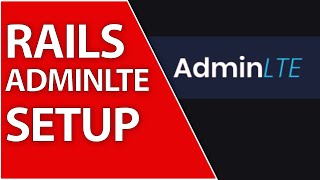 Basic AdminLTE Setup In Ruby on Rails 7