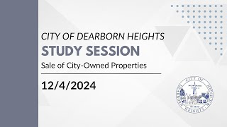 12/4/24 - Dearborn Heights Study Session