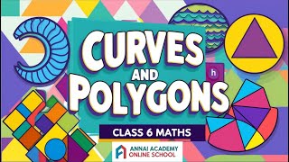 Mastering Curves and Polygons: Unlock the Secrets of Shapes! | Annai Academy
