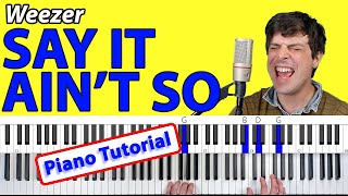 Play “Say It Ain't So” by Weezer ON PIANO