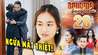 BÓNG MA HẠNH PHÚC Tập 28 - TRÀ XANH ôm cục tức khi thấy CHÍNH THẤT tình tứ bên chồng | PHIM MỚI 2026