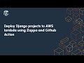 Deploy Django projects to AWS lambda using Zappa and Github Action