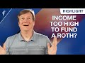 What Should I Do If My Income is Too High to Fund a Roth?