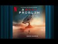 bulletproof 3 body problem official soundtrack netflix