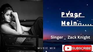 Mein  _ Zack Knight. (official Music video)Pyaar Mein.......  ( Hindi new song 2024)