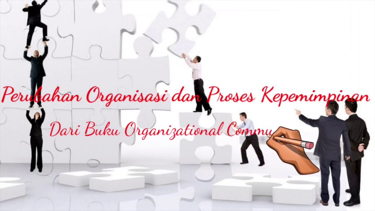 Perubahan Organisasi Dan Proses Kepemimpinan - YouTube