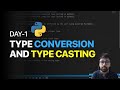 Type Conversion and Type Casting in python | Day 1 in Hindi