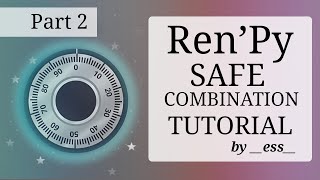 Ren'Py Safe Combination Puzzle Tutorial - Part 2