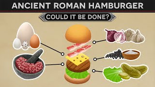 Could you make a Hamburger in Ancient Rome? DOCUMENTARY