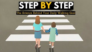 Step by Step: The Science Behind Your Daily Walking Goal