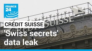 'Swiss secrets' data leak targets Crédit Suisse over dirty money • FRANCE 24 English