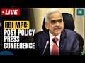 Live: Post-Monetary Policy Press Briefing By RBI Guv Shaktikanta Das | Repo Rate Unchanged