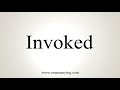 how to say invoked