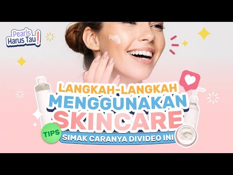 LANGKAH MENGGUNAKAN SKINCARE SEBELUM MAKE UP YANG BENAR | URUTAN ...