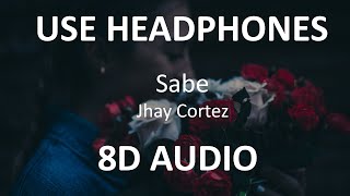 Jhay Cortez - Sabe ( 8D Audio ) 🎧