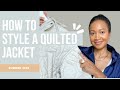 How to style the Quilted jacket | Summer edition | Mix Old & New