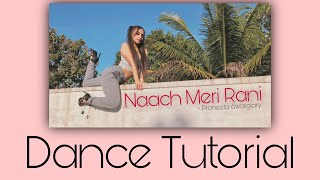 Naach Meri Rani - Dance Tutorial By Proneeta Vijay | Guru Randhawa & Nora Fatehi