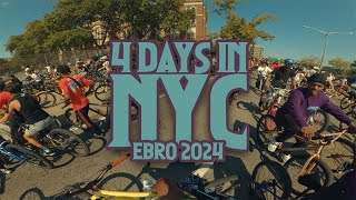 WE RODE BMX FOR 4 DAYS IN NYC! | EBRO 2024 *WILD*