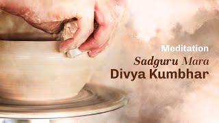 Meditation: Sadguru Mara Divya Kumbhar