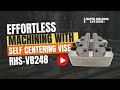 RHS-V8248 | Effortless Machining with the Self-Adjusting Vise.