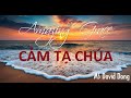 Cảm tạ Chúa (Cao Thu Hằng) MS David Dong